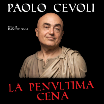 Paolo Cevoli | la Penultima Cena